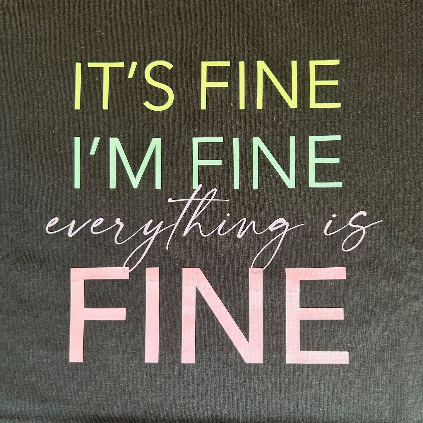 Extended Shoulder Short Sleeve T-Shirt 'It's Fine, I'm fine, Everything is FINE'